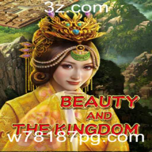 BeautyAndTheKingdom: Viva uma Experiência Épica de Jogo com w78187.vip